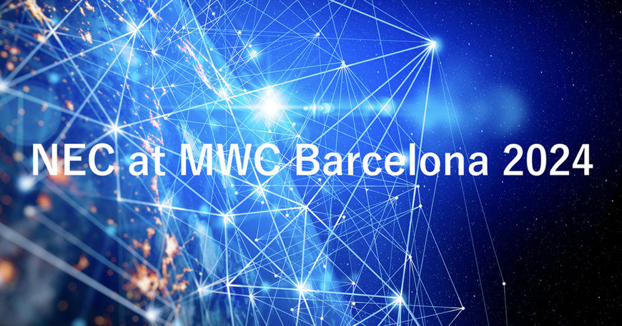 NEC SHOWCASES AI TECHNOLOGIES AND NETWORKING STRENGTHS AT MWC BARCELONA 2024